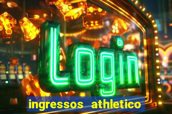 ingressos athletico x flamengo